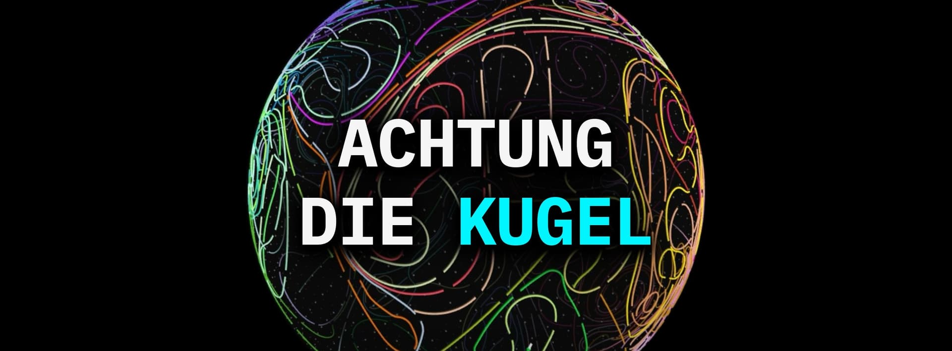Achtung Die Kugel